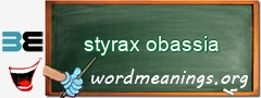 WordMeaning blackboard for styrax obassia